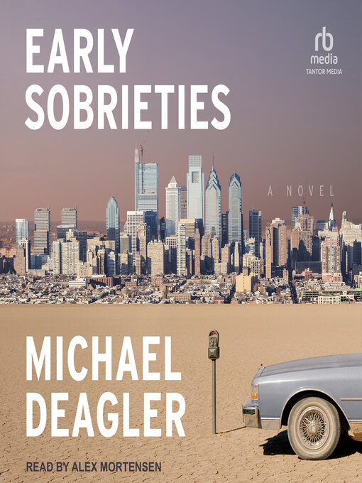 Title details for Early Sobrieties by Michael Deagler - Available